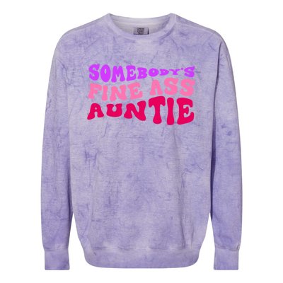 Funny Somebodys Fine Ass Auntie Cute Aunt Mom Saying Quote Funny Gift Colorblast Crewneck Sweatshirt