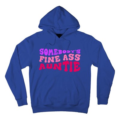 Funny Somebodys Fine Ass Auntie Cute Aunt Mom Saying Quote Funny Gift Hoodie