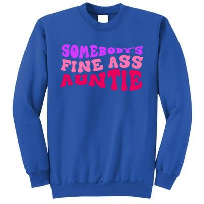 Funny Somebodys Fine Ass Auntie Cute Aunt Mom Saying Quote Funny Gift Sweatshirt