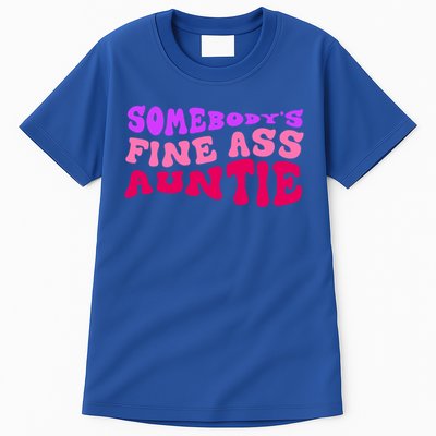 Funny Somebodys Fine Ass Auntie Cute Aunt Mom Saying Quote Funny Gift Tall T-Shirt