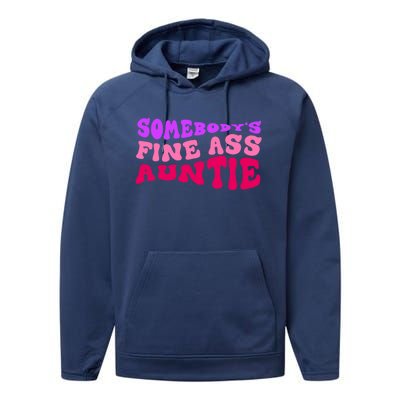 Funny Somebodys Fine Ass Auntie Cute Aunt Mom Saying Quote Funny Gift Performance Fleece Hoodie