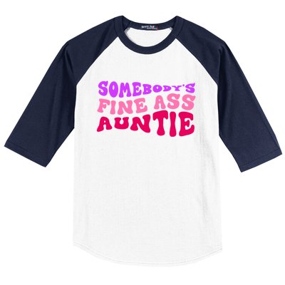 Funny Somebodys Fine Ass Auntie Cute Aunt Mom Saying Quote Funny Gift Baseball Sleeve Shirt