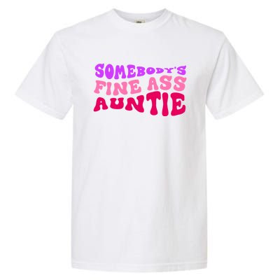 Funny Somebodys Fine Ass Auntie Cute Aunt Mom Saying Quote Funny Gift Garment-Dyed Heavyweight T-Shirt