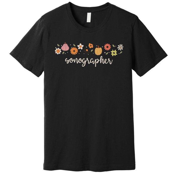 Fall Season Flowers Sonographer Pumpkin Ultrasound Tech Premium T-Shirt