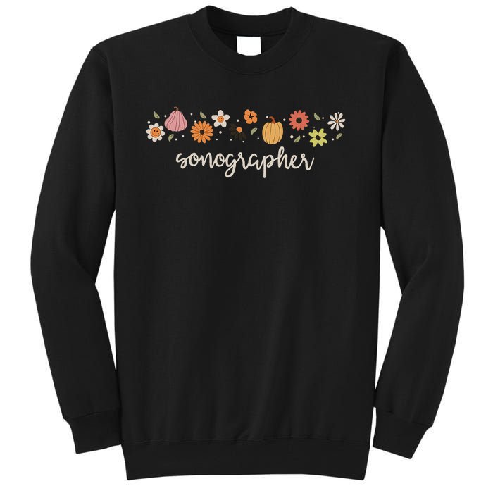 Fall Season Flowers Sonographer Pumpkin Ultrasound Tech Tall Sweatshirt