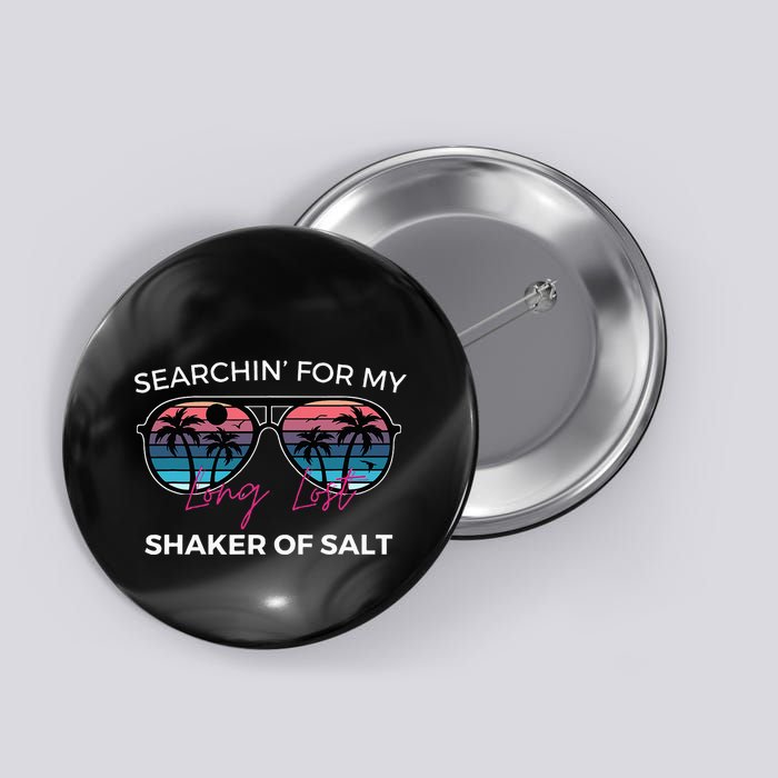 Funny Searching For My Long Lost Shaker Of Salt Shaker Button
