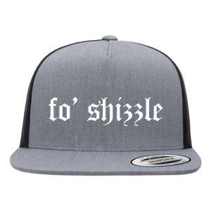 Fo Shizzle Funny Sarcastic Novelty Gangster Rap Flat Bill Trucker Hat