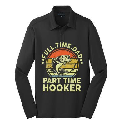 Fishing Shirts Full Time Dad Part Time Hooker Funny Bass Dad Silk Touch Performance Long Sleeve Polo