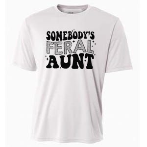 Funny SomebodyS Feral Aunt Cool Aunt Feral Aunt Aunts Gift Aunts Birthday Gi Cooling Performance Crew T-Shirt