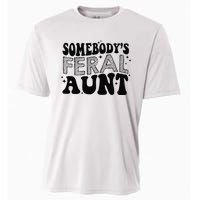 Funny SomebodyS Feral Aunt Cool Aunt Feral Aunt Aunts Gift Aunts Birthday Gi Cooling Performance Crew T-Shirt