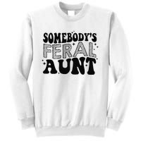 Funny SomebodyS Feral Aunt Cool Aunt Feral Aunt Aunts Gift Aunts Birthday Gi Sweatshirt