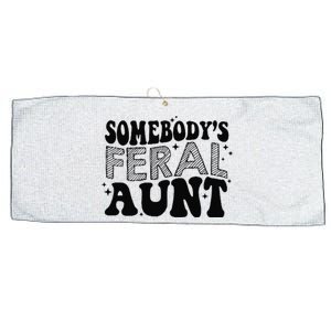 Funny SomebodyS Feral Aunt Cool Aunt Feral Aunt Aunts Gift Aunts Birthday Gi Large Microfiber Waffle Golf Towel