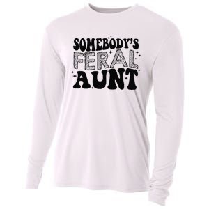 Funny SomebodyS Feral Aunt Cool Aunt Feral Aunt Aunts Gift Aunts Birthday Gi Cooling Performance Long Sleeve Crew