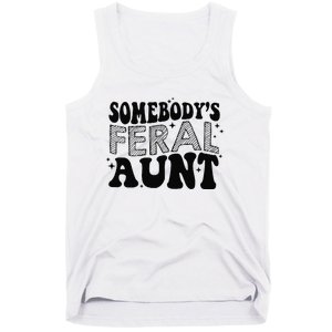 Funny SomebodyS Feral Aunt Cool Aunt Feral Aunt Aunts Gift Aunts Birthday Gi Tank Top