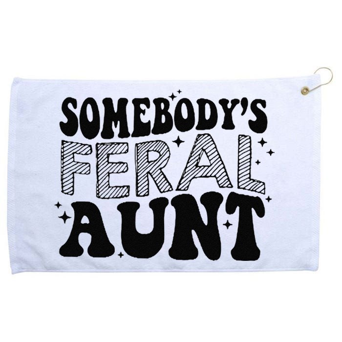 Funny SomebodyS Feral Aunt Cool Aunt Feral Aunt Aunts Gift Aunts Birthday Gi Grommeted Golf Towel