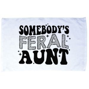 Funny SomebodyS Feral Aunt Cool Aunt Feral Aunt Aunts Gift Aunts Birthday Gi Microfiber Hand Towel