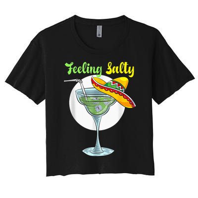 Feeling Salty Funny Margarita Drinking Mexican Cinco De Mayo Women's Crop Top Tee