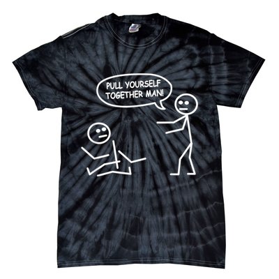 Funny Stick Figure Joke Pull Yourself Together Man Tie-Dye T-Shirt