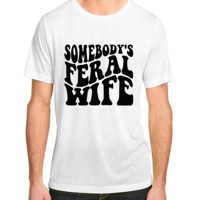 Funny Somebody's Feral Wife Groovy Retro Saying Hot Momma Adult ChromaSoft Performance T-Shirt