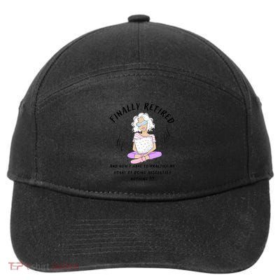 Funny Saying For Finally Retired In Retiret Meaningful Gift 7-Panel Snapback Hat