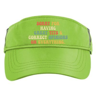 Funny Sorry For Having Great Tits And Correct Opinions On Everything Funny Shirt Adult Drive Performance Visor