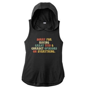 Funny Sorry For Having Great Tits And Correct Opinions On Everything Funny Shirt Ladies PosiCharge Tri-Blend Wicking Draft Hoodie Tank