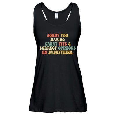 Funny Sorry For Having Great Tits And Correct Opinions On Everything Funny Shirt Ladies Essential Flowy Tank