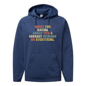 Funny Sorry For Having Great Tits And Correct Opinions On Everything Funny Shirt Performance Fleece Hoodie