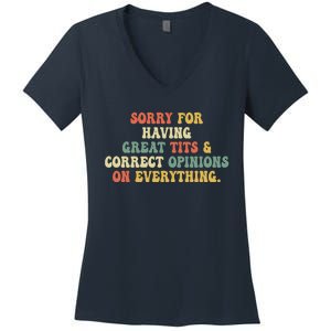 Funny Sorry For Having Great Tits And Correct Opinions On Everything Funny Shirt Women's V-Neck T-Shirt