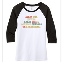 Funny Sorry For Having Great Tits And Correct Opinions On Everything Funny Shirt Women's Tri-Blend 3/4-Sleeve Raglan Shirt