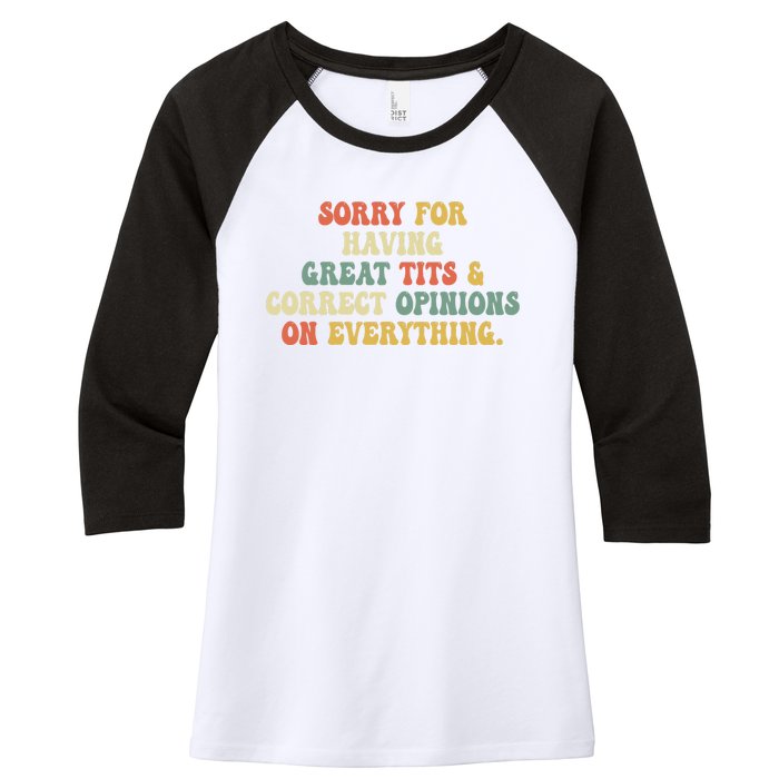 Funny Sorry For Having Great Tits And Correct Opinions On Everything Funny Shirt Women's Tri-Blend 3/4-Sleeve Raglan Shirt