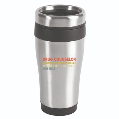 Fun Saying Funny Drug Counselor Humor Vintage Gift 16oz Travel Tumbler
