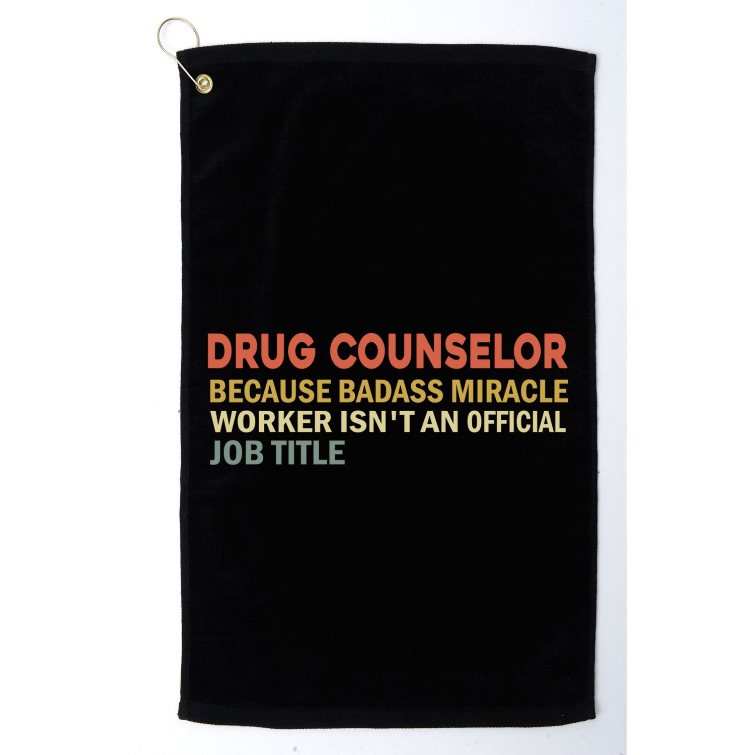 Fun Saying Funny Drug Counselor Humor Vintage Gift Golf Towel