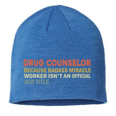 Fun Saying Funny Drug Counselor Humor Vintage Gift Sustainable Beanie