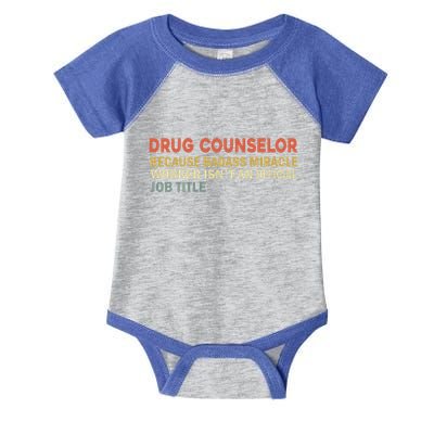 Fun Saying Funny Drug Counselor Humor Vintage Gift Infant Baby Jersey Bodysuit