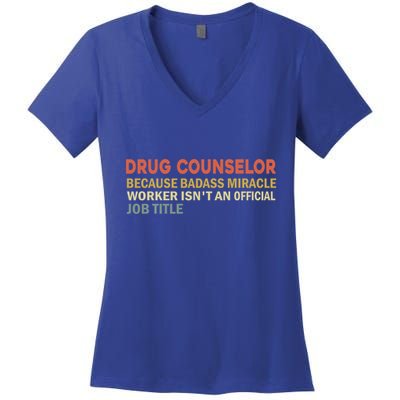 Fun Saying Funny Drug Counselor Humor Vintage Gift Women's V-Neck T-Shirt