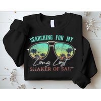 Funny Searching For My Long Lost Shaker Of Salt Shaker Sweatshirt