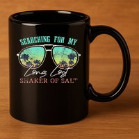 Funny Searching For My Long Lost Shaker Of Salt Shaker 11oz C Handle Ceramic Mug