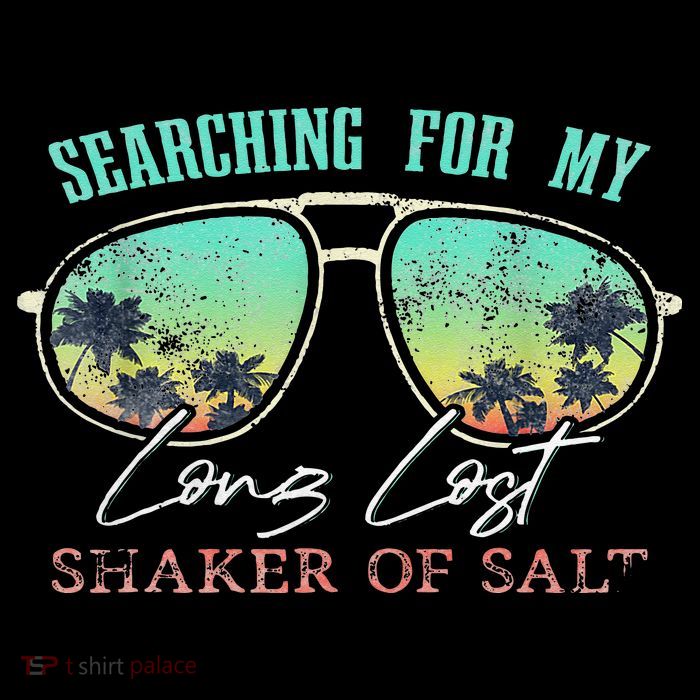 Funny Searching For My Long Lost Shaker Of Salt Shaker Womens T-Shirt