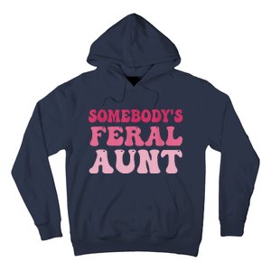 Funny Somebody's Feral Aunt Groovy For Mom Mother's Day Hoodie