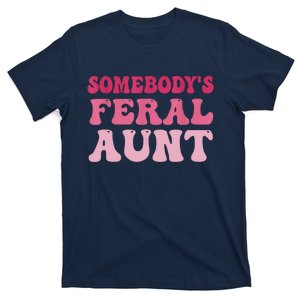 Funny Somebody's Feral Aunt Groovy For Mom Mother's Day T-Shirt