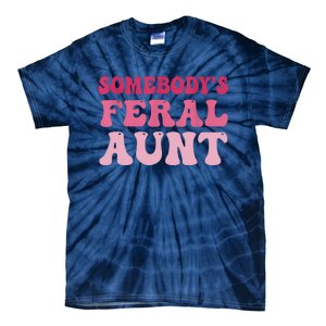 Funny Somebody's Feral Aunt Groovy For Mom Mother's Day Tie-Dye T-Shirt