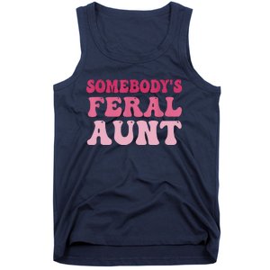 Funny Somebody's Feral Aunt Groovy For Mom Mother's Day Tank Top