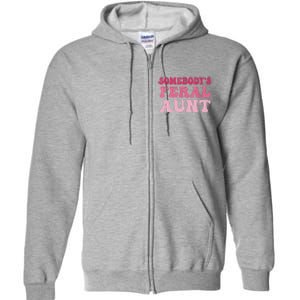 Funny Somebody's Feral Aunt Groovy For Mom Mother's Day Full Zip Hoodie