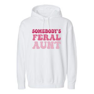 Funny Somebody's Feral Aunt Groovy For Mom Mother's Day Garment-Dyed Fleece Hoodie