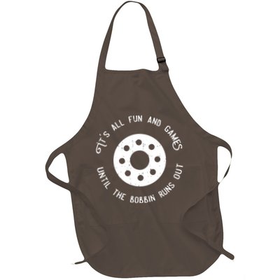 Funny Sewing Fun And Games Till The Bobbin Runs Out Full-Length Apron With Pockets