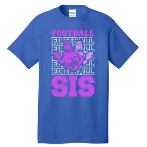 Football Sis Footballer Player American Football Sister Cute Gift Tall T-Shirt