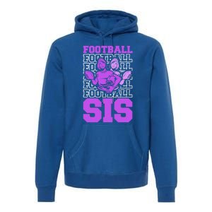 Football Sis Footballer Player American Football Sister Cute Gift Premium Hoodie