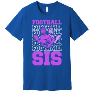 Football Sis Footballer Player American Football Sister Cute Gift Premium T-Shirt