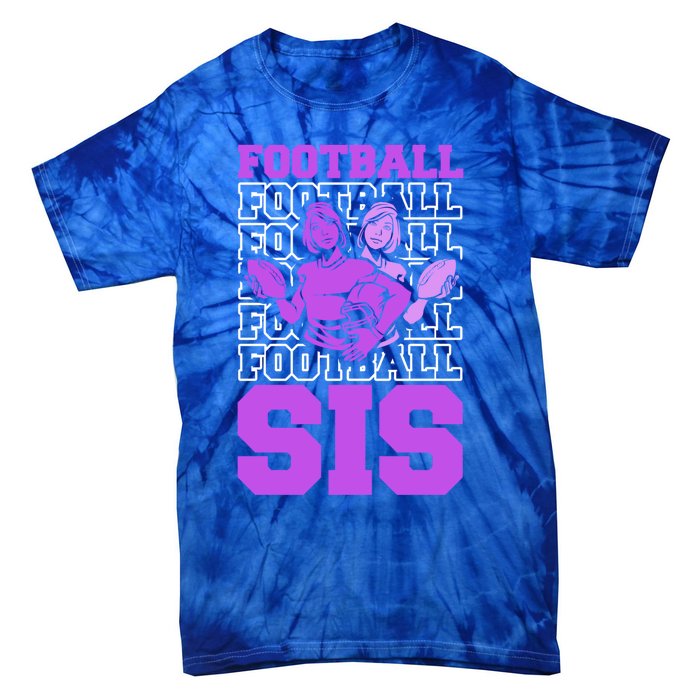 Football Sis Footballer Player American Football Sister Cute Gift Tie-Dye T-Shirt